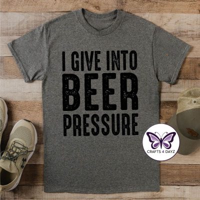 Beer Pressure Flat I Give in to Beer Pressure