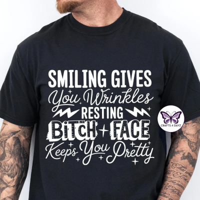 Smiling Gives You Wrinkles... T-Shirt