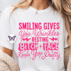 Smiling Gives You Wrinkles... T-Shirt